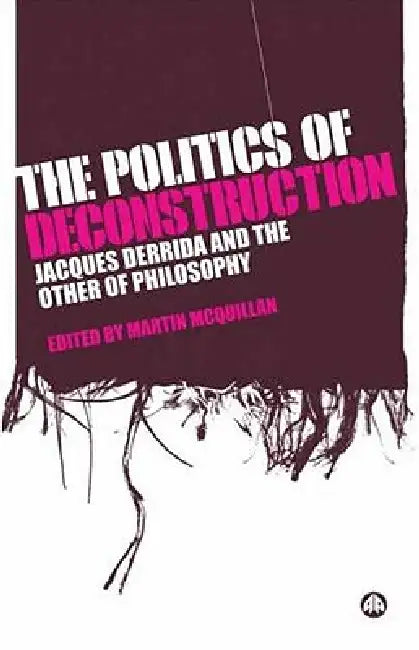 Buy The Politics Of Deconstruction (English, Martin McQuillan) Online at Best Price - BookBajar