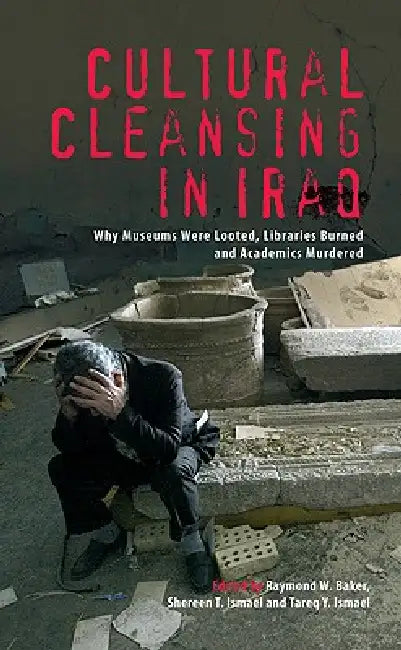 Buy Cultural Cleansing in Iraq (English, Raymond W. Baker | Shereen T. Ismael | Tareq y. Ismael) Online at Best Price - BookBajar