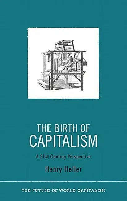Buy The Birth of Capitalism (English, Henry Heller) Online at Best Price - BookBajar