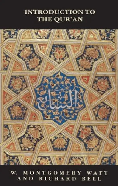 Buy Introduction to the Qur'an (English, William Montgomery Watt | Richard Bell) Online at Best Price - BookBajar