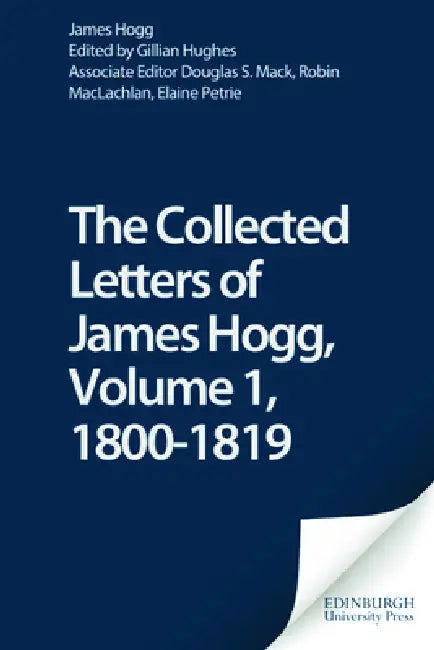 Buy The Collected Letters of James Hogg, Volume 1, 1800-1819 (English, Douglas S. Mack | James Hogg | Gillian Hughes) Online at Best Price - BookBajar