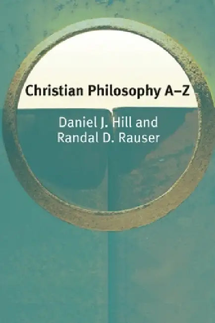 Buy Christian Philosophy A-Z (English, Daniel Hill | Randal Rauser) Online at Best Price - BookBajar