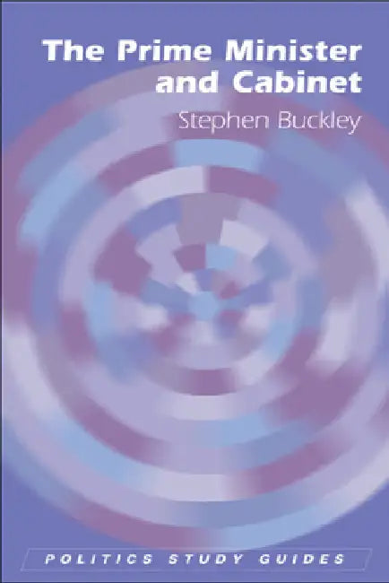 Buy The Prime Minister and Cabinet (English, Stephen Buckley) Online at Best Price - BookBajar