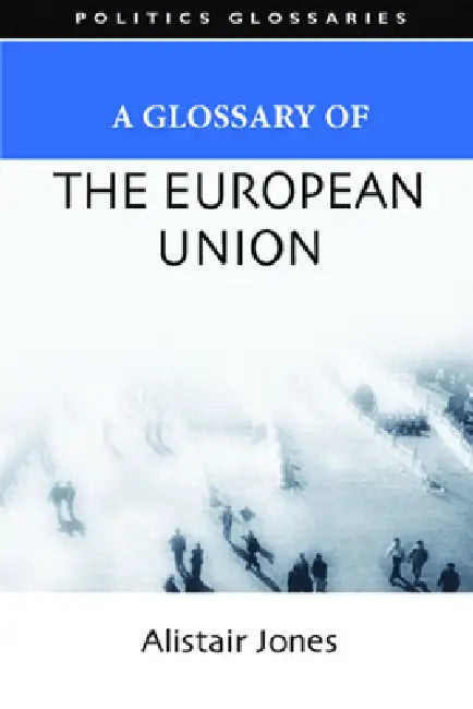 Buy A Glossary of the European Union (English, Alistair Jones) Online at Best Price - BookBajar
