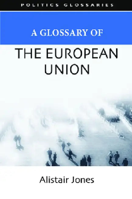 Buy A Glossary of the European Union (English, Alistair Jones) Online at Best Price - BookBajar