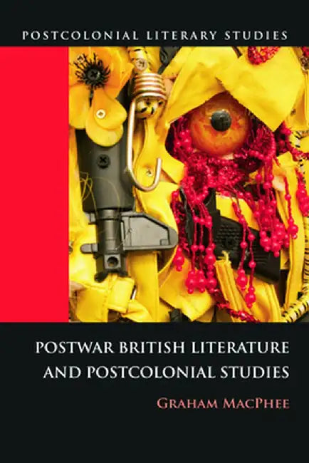 Buy Postwar British Literature And Postcolonial Studies (English, Graham MacPhee) Online at Best Price - BookBajar