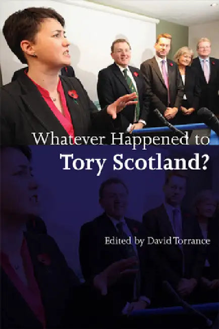 Buy Whatever Happened to Tory Scotland? (English, David Torrance) Online at Best Price - BookBajar