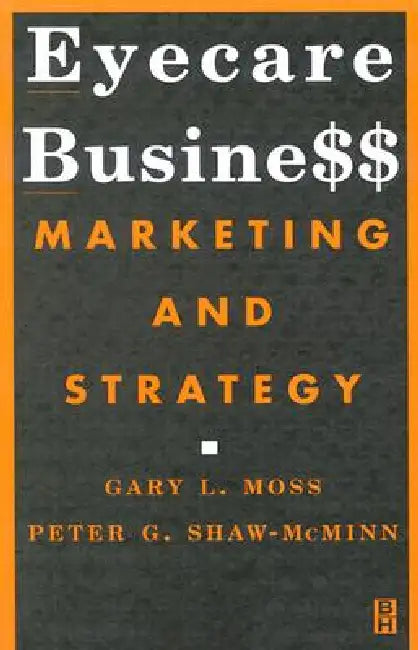 Buy Eyecare Business (English, Gary L. Moss | Peter G. Shaw-McMinn) Online at Best Price - BookBajar