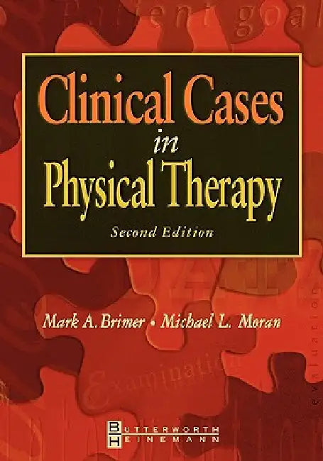 Buy Clinical Cases in Physical Therapy (English, Mark A. Brimer | Michael L. Moran) Online at Best Price - BookBajar