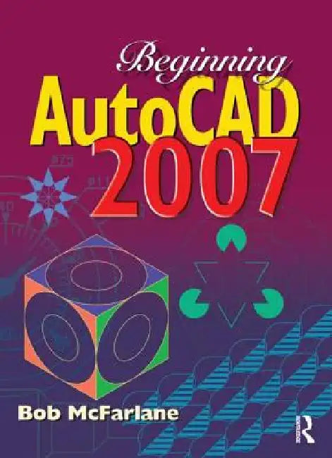 Buy Beginning AutoCAD 2007 (English, Bob McFarlane) Online at Best Price - BookBajar
