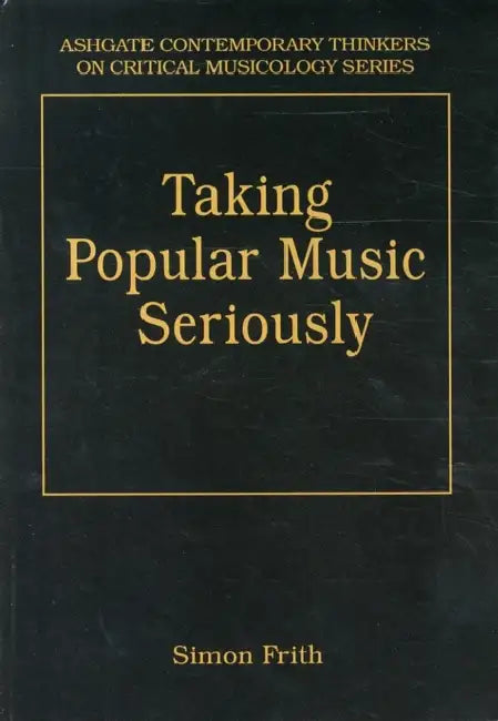 Buy Taking Popular Music Seriously (English, Simon Frith) Online at Best Price - BookBajar