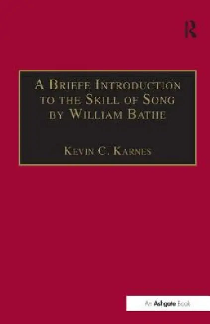 Buy A Briefe Introduction to the Skill of Song by William Bathe (English, Kevin C. Karnes) Online at Best Price - BookBajar