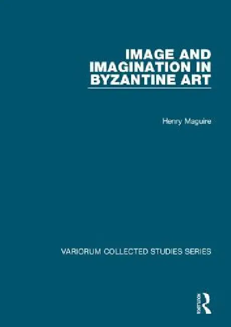 Buy Image and Imagination in Byzantine Art (English, Henry Maguire) Online at Best Price - BookBajar