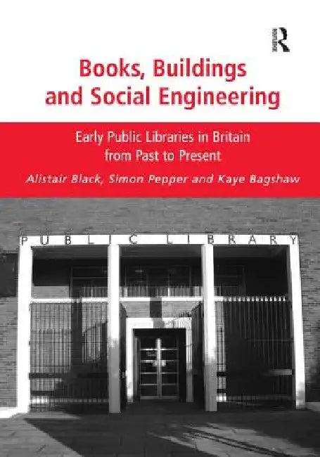 Buy Books, Buildings and Social Engineering (English, Alistair Black | Simon Pepper | Kaye Bagshaw) Online at Best Price - BookBajar