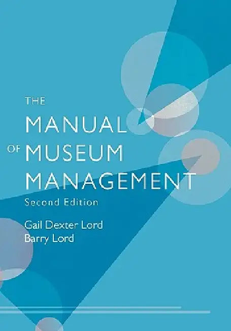 Buy Manual of Museum Management (English, Gail Dexter Lord | Barry Lord | Georgina Bath) Online at Best Price - BookBajar