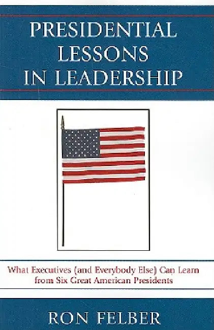 Buy Presidential Lessons in Leadership (English, Ron Felber) Online at Best Price - BookBajar