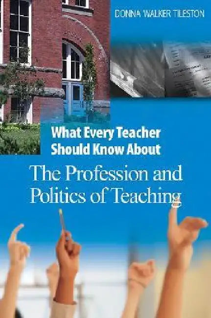 Buy What Every Teacher Should Know About the Profession and Politics of Teaching (English, Donna Walker Tileston) Online at Best Price - BookBajar