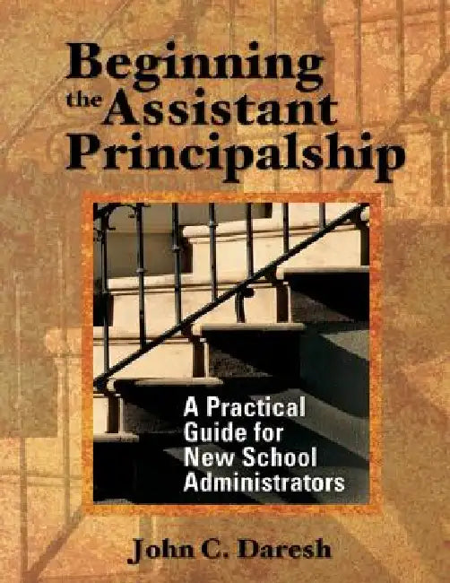 Buy Beginning the Assistant Principalship (English, John C. Daresh | John C. Daresh) Online at Best Price - BookBajar