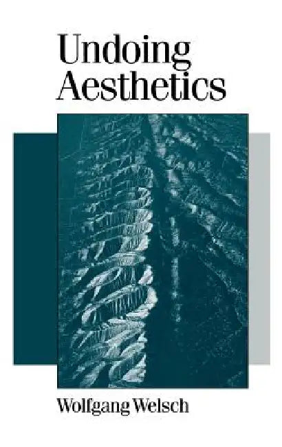 Buy Undoing Aesthetics (English, Wolfgang Welsch | Andrew Inkpin) Online at Best Price - BookBajar