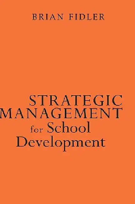 Buy Strategic Management for School Development (English, Brian Fidler | British Educational Management, Admin) Online at Best Price - BookBajar