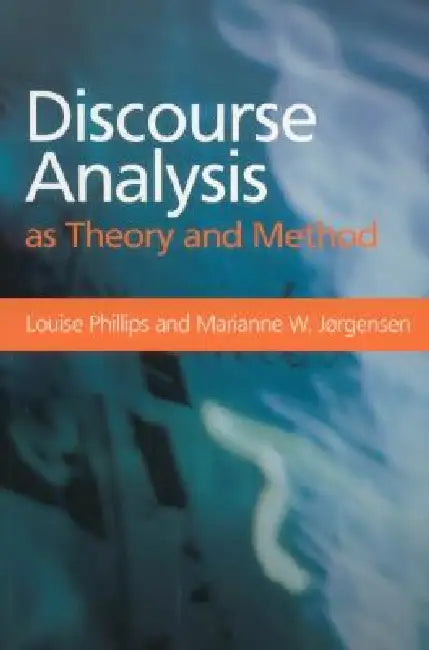 Buy Discourse Analysis as Theory and Method (English, Marianne W. Jorgensen | Louise J. Phillips) Online at Best Price - BookBajar