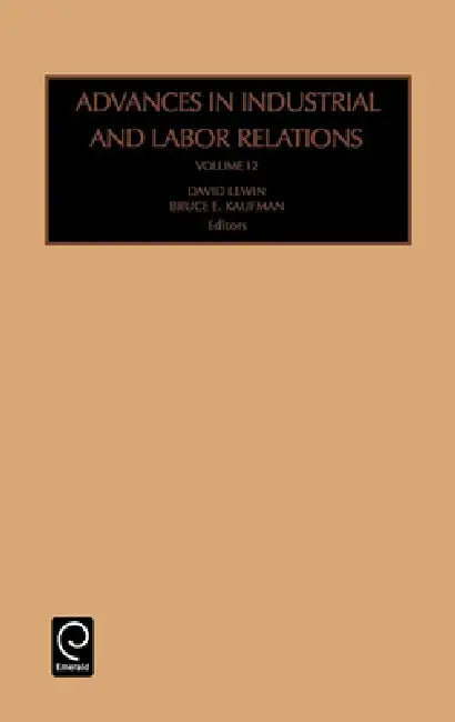 Buy Advances in Industrial and Labor Relations (English, David Lewin | Bruce E. Kaufman) Online at Best Price - BookBajar