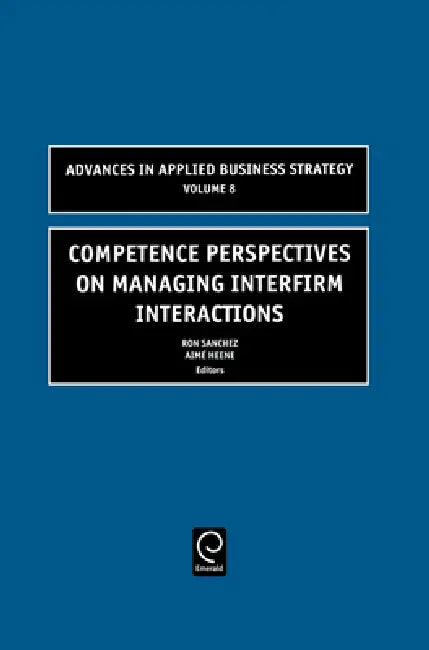 Buy Competence Perspectives on Managing Interfirm Interactions (English, Ron Sanchez | Aimé Heene) Online at Best Price - BookBajar
