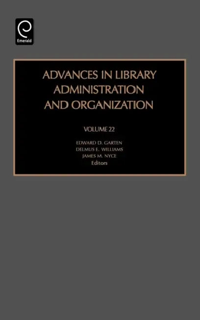 Buy Advances in Library Administration and Organization (English, James M. Nyce | Edward D. Garten | Delmus E. Williams) Online at Best Price - BookBajar