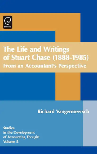 Buy Life and Writings of Stuart Chase (1888-1985) (English, Gary J. Previts | Robert Bricker | Richard Vangermeersch) Online at Best Price - BookBajar