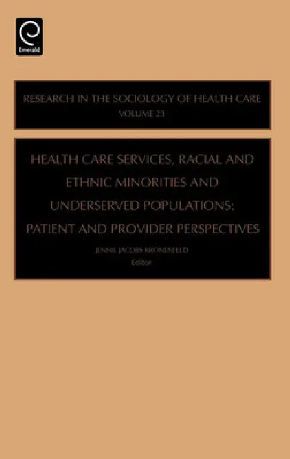 Buy Health Care Services, Racial and Ethnic Minorities and Underserved Populations (English, Jennie Jacobs Kronenfeld) Online at Best Price - BookBajar