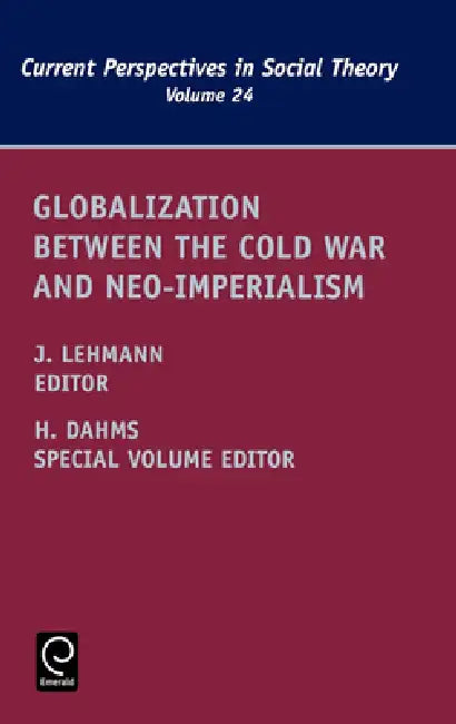 Buy Globalization Between the Cold War and Neo-Imperialism (English, Jennifer M. Lehmann | Harry F. Dahms) Online at Best Price - BookBajar