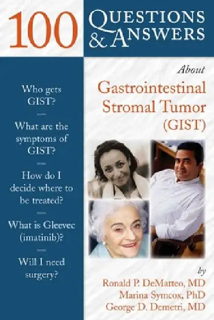Buy 100 Questions & Answers about Gastrointestinal Stromal Tumor (Gist) (English, Ronald Dematteo | Marina Symcox | George D. Demetri) Online at Best Price - BookBajar