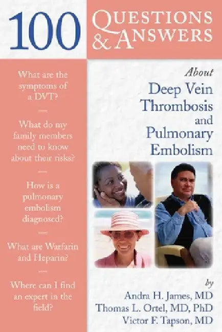 Buy 100 Questions & Answers about Deep Vein Thrombosis and Pulmonary Embolism (English, Andra H. James | Thomas L. Ortel | Victor F. Tapson) Online at Best Price - BookBajar