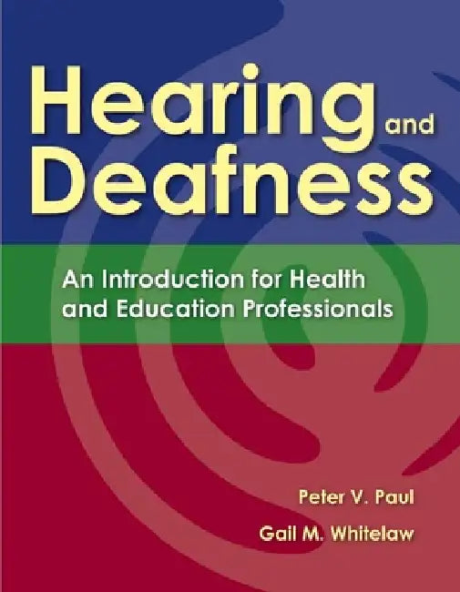 Buy Hearing and Deafness (English, Peter V. Paul | Gail M. Whitelaw) Online at Best Price - BookBajar