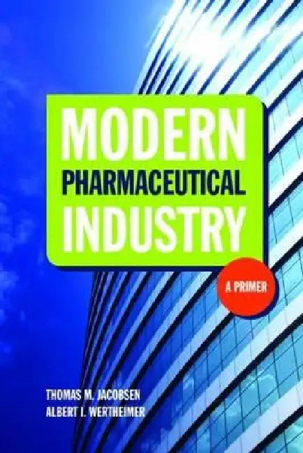 Buy Modern Pharmaceutical Industry (English, Thomas M. Jacobsen | Albert I. Wertheimer) Online at Best Price - BookBajar