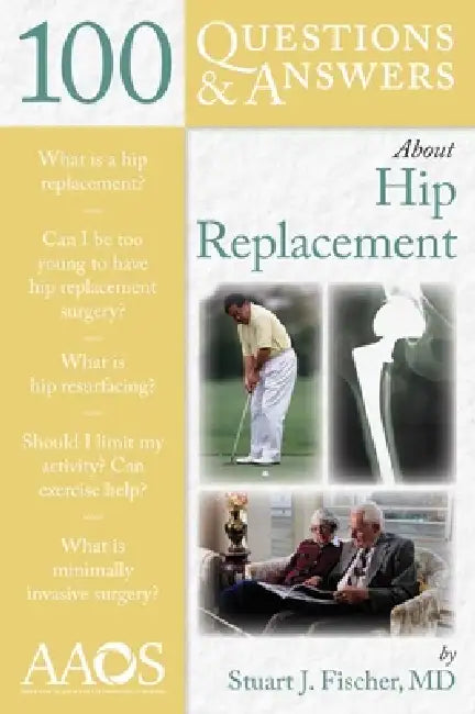 Buy 100 Questions & Answers about Hip Replacement (English, Stuart J. Fischer) Online at Best Price - BookBajar
