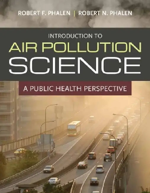 Buy Introduction to Air Pollution Science (English, Robert F. Phalen | Robert N. Phalen) Online at Best Price - BookBajar