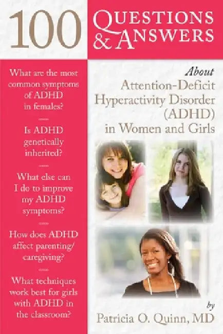 Buy 100 Questions & Answers about Attention Deficit Hyperactivity Disorder (Adhd) in Women and Girls (English, Patricia Quinn) Online at Best Price - BookBajar