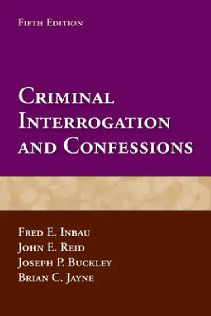 Buy Criminal Interrogation and Confessions (English, Fred E. Inbau | John E. Reid | Joseph P. Buckley) Online at Best Price - BookBajar