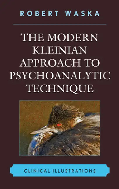 Buy Modern Kleinian Approach to Psychoanalytic Technique (English, Robert Waska) Online at Best Price - BookBajar