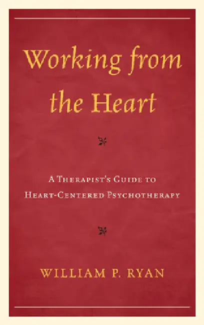 Buy Working from the Heart (English, William P. Ryan) Online at Best Price - BookBajar