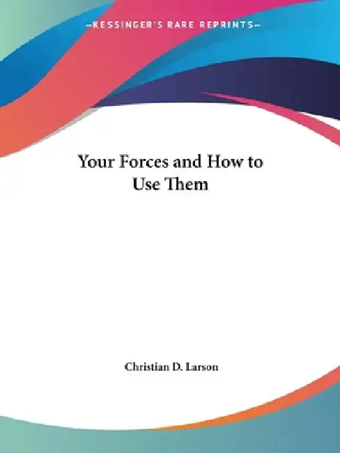 Buy Your Forces and How to Use Them (English, Christian D. Larson) Online at Best Price - BookBajar