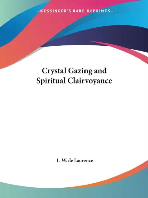 Buy Crystal Gazing and Spiritual Clairvoyance (English, L. W. de Laurence) Online at Best Price - BookBajar