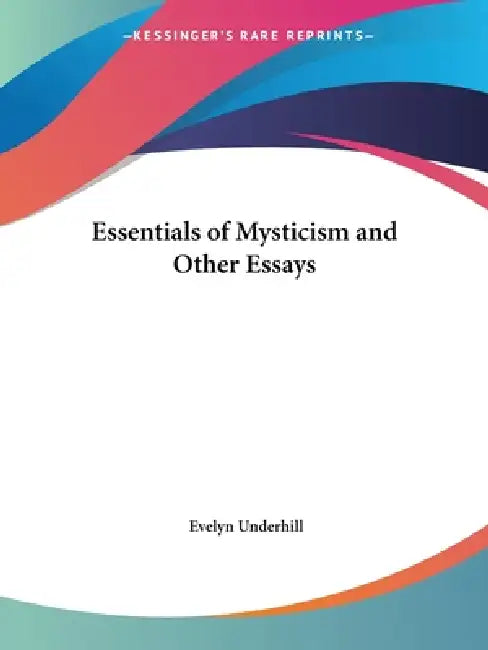 Buy Essentials of Mysticism and Other Essays (English, Evelyn Underhill) Online at Best Price - BookBajar