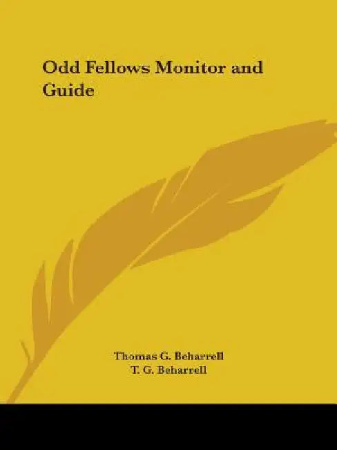 Buy Odd Fellows Monitor and Guide (English, Thomas G. Beharrell | T. G. Beharrell) Online at Best Price - BookBajar