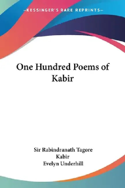 Buy One Hundred Poems of Kabir (English, Rabindranath Tagore | Kabir | Evelyn Underhill) Online at Best Price - BookBajar