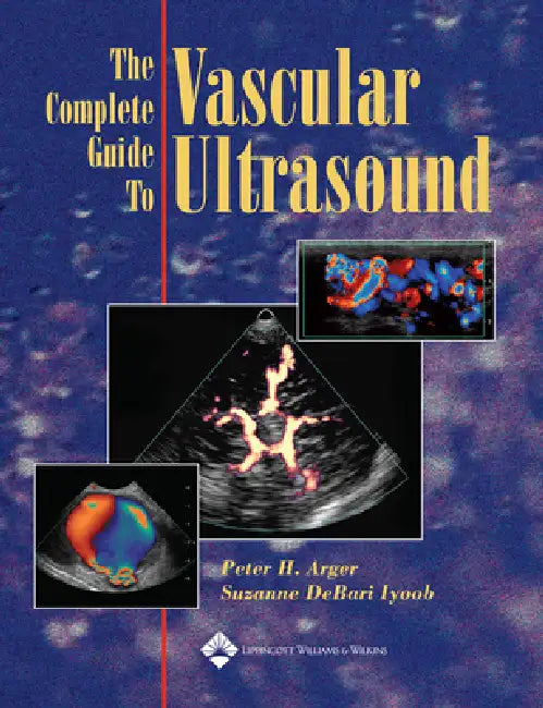 Buy The Complete Guide to Vascular Ultrasound (English, Peter H. Arger | Suzanne Debari Iyoob) Online at Best Price - BookBajar