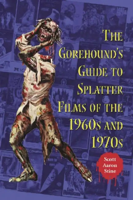 Buy The Gorehound's Guide to Splatter Films of the 1960s and 1970s (English, Scott Aaron Stine) Online at Best Price - BookBajar