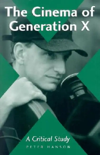Buy The Cinema of Generation X (English, Peter Hanson) Online at Best Price - BookBajar