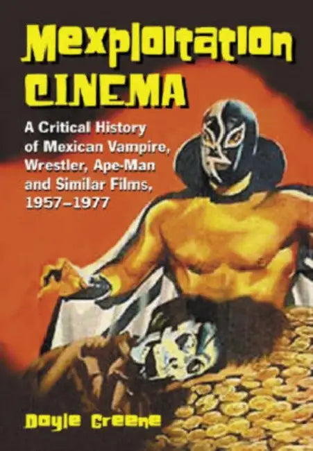 Buy Mexploitation Cinema (English, Doyle Greene) Online at Best Price - BookBajar